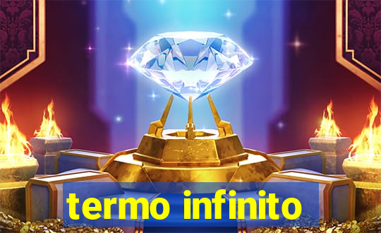 termo infinito